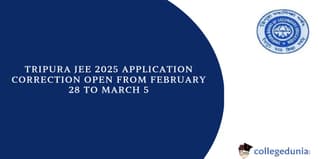 Tripura JEE 2025 Application Correction Open from February 28 to March 5